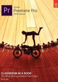 Adobe Premiere Pro Classroom in a Book (2020 release) by Maxim Jago  