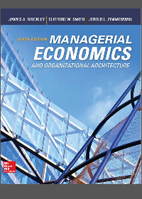 Managerial Economics and Organizational Architecture 6th Edition