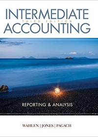 Intermediate Accounting Reporting and Analysis, 3rd Edition by James M. Wahlen , Jefferson P. Jones