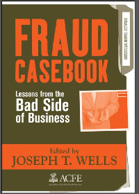  Fraud Casebook: Lessons from the Bad Side of Business