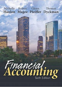 Financial Accounting, 6th Edition by Thomas Dyckman  Cambridge Business Publisher