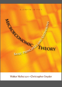 Solution manual for Microeconomic Theory: Basic Principles and Extensions 11th Edition by Walter Nicholson