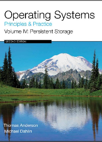 Operating Systems: Principles and Practice, Vol. 4: Persistent Storage by Thomas Anderson, Michael Dahlin