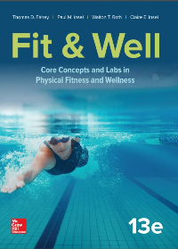 Test Bank for Fit & Well: Core Concepts and Labs in Physical Fitness and Wellness 13th Edition by Thomas D. Fahey, Paul M. Insel, Walton T. Roth, Claire E. Insel