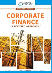 Corporate Finance: A Focused Approach (MindTap Course List) 7th Edition by Michael C. Ehrhardt , Eugene F. Brigham