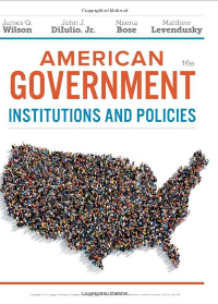 Test Bank for American Government, Essentials Edition: Institutions and Policies 16th Edition by James Wilson , John DiIulio Jr. , Meena Bose , Matthew Levendusky 
