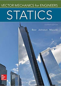 Vector Mechanics for Engineers: Statics, 11th Edition  by Ferdinand Beer , Jr., E. Russell Johnston