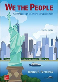  We The People An Introduction to American Government 12th Edition