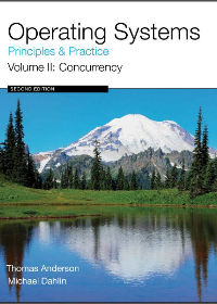 Operating Systems: Principles and Practice, Vol. 2: Concurrency by Thomas Anderson, Michael Dahlin