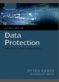  Data Protection: A Practical Guide to UK and EU Law 4th Edition