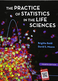 The Practice of Statistics in the Life Sciences 4th Edition by Brigitte Baldi , David S. Moore