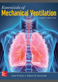 Essentials of Mechanical Ventilation 4th Edition by Dean R. Hess, Robert M. Kacmarek