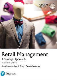  Retail Management: A Strategic Approach 13th Global Edition by Barry Berman, Joel R Evans, Patrali Chatterjee