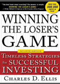 Winning the Loser’s Game: Timeless Strategies for Successful Investing by Charles D. Ellis