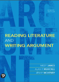 Reading Literature and Writing Argument 7th Edition by Missy James, Alan P. Merickel, Jenny Perkins, Greg Loyd