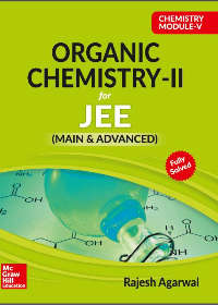 Chemistry Module V Organic Chemistry II for IIT JEE main and advanced Rajesh Agarwal McGraw Hill Education by Rajesh Agarwal
