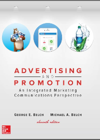 Advertising and Promotion: An Integrated Marketing Communications Perspective 11th Edition by George E Belch, Michael A Belch