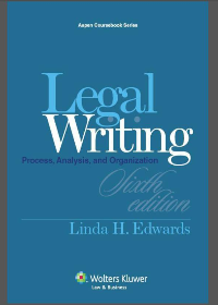 Legal Writing: Process, Analysis and Organization 6th Edition
