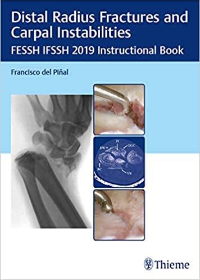 Distal Radius Fractures and Carpal Instabilities: FESSH IFSSH 2019 Instructional Book 1st Edition by Francisco del Pinal