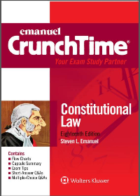  Emanuel CrunchTime for Constitutional Law (Emanuel CrunchTime Series) 18th Edition by Steven L. Emanuel