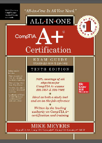 CompTIA A+ Certification All-in-One Exam Guide , Tenth Edition (Exams 220-1001 & 220-1002) by Mike Meyers
