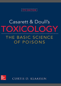 Casarett & Doull’s Toxicology: The Basic Science Of Poisons by Curtis D. Klaassen, Mary O. Amdur, John Doull