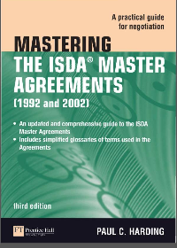 Mastering the ISDA Master Agreements: A Practical Guide for Negotiation 3rd Edition