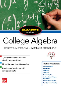 Schaum’s Outline of College Algebra by Robert E. Moyer, Murray R. Spiegel