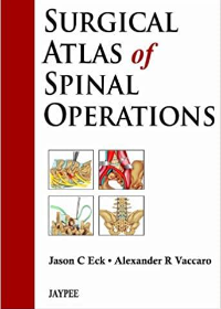 Surgical Atlas of Spinal Operations by Jason C. Eck