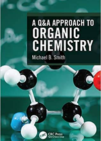 A Q&A Approach to Organic Chemistry by Michael B. Smith
