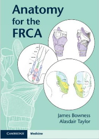 Anatomy for the FRCA by James Bowness, Alasdair Taylor