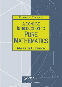 A Concise Introduction to Pure Mathematics, Fourth Edition by Liebeck, Martin W