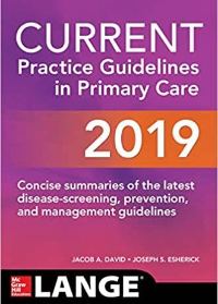 CURRENT Practice Guidelines in Primary Care 2019 17th Edition by  Joseph S. Esherick , Evan D. Slater , Jacob David  