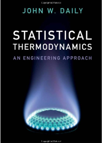 Statistical Thermodynamics: An Engineering Approach 1st Edition by John W. Daily  