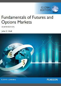 Fundamentals of Futures and Options Markets 8th Global Edition