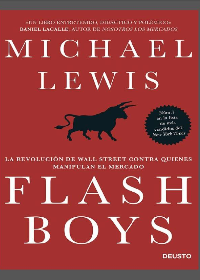  Flash Boys: La revolución de Wall Street contra quienes manipulan el mercado