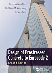 Design of Prestressed Concrete to Eurocode 2 by Raymond Ian Gilbert , Neil Colin Mickleborough , Gianluca Ranzi   