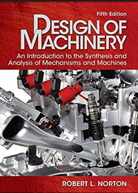 Design of Machinery with Student Resource DVD (McGraw-Hill Series in Mechanical Engineering) 5th Edition by Robert L. Norton