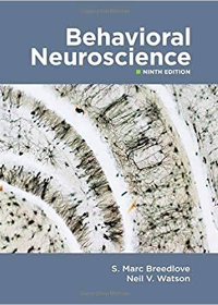 Behavioral Neuroscience 9th Edition by S. Marc Breedlove  , Neil V. Watson 