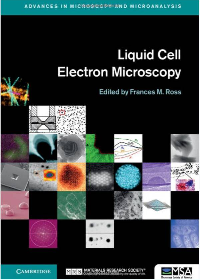 Liquid Cell Electron Microscopy (Advances in Microscopy and Microanalysis) 1st Edition by Frances M. Ross