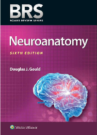 BRS Neuroanatomy by Douglas J. Gould