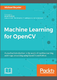 Machine Learning for OpenCV: Intelligent image processing with Python