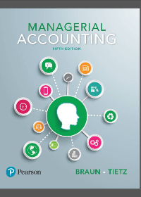 Managerial Accounting 5th Edition by Karen W. Braun