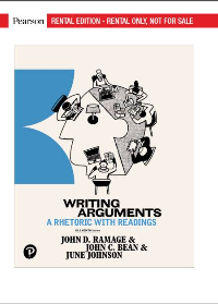 Writing Arguments: A Rhetoric with Readings, 11th Ed. by John D. Ramage, John C. Bean, June Johnson