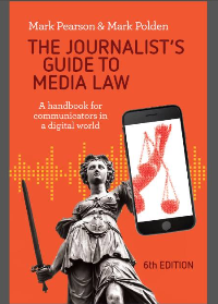The Journalist’s Guide to Media Law: A handbook for communicators in a digital world 6th Edition by Mark Pearson, Mark Polden