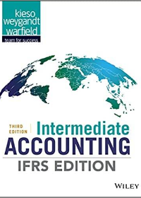 Intermediate Accounting IFRS 3rd Edition by Kieso, Weygandt, Warfield
