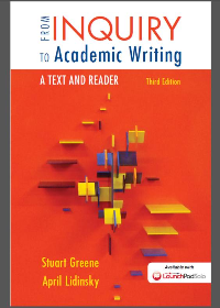  From Inquiry to Academic Writing: A Text and Reader Third Edition