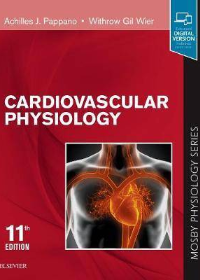 Cardiovascular Physiology - E-Book: Mosby Physiology Monograph Series 11th Edition by Achilles J. Pappano , Withrow Gil Wier  