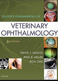  Slatters Fundamentals of Veterinary Ophthalmology 6th Edition by David Maggs BVSc(Hons) DAVCO , Paul Miller DVM DACVO , Ron Ofri DVM PhD DECVO 