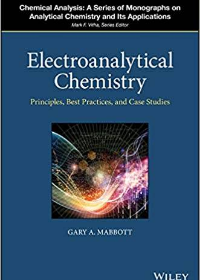 Electroanalytical Chemistry: Principles, Best Practices, and Case Studies by Gary A. Mabbott